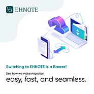 Switching to EHNOTE is a Breeze!