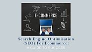 How to Do Search Engine Optimization (SEO) For E-Commerce