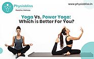 Yoga Vs. Power Yoga: Which is Better For You?