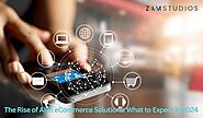 Website at https://blog.zamstudios.com/the-rise-of-ai-in-ecommerce-solutions-what-to-expect-in-2024/