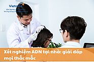 Xét nghiệm ADN tại nhà: giải đáp mọi thắc mắc