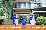 Địa chỉ giám định ADN cha con tại Hà Nội uy tín