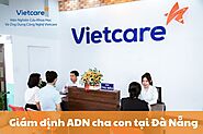 Địa chỉ giám định ADN cha con tại Đà Nẵng uy tín