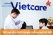 Địa chỉ xét nghiệm ADN huyết thống tại Hà Nội