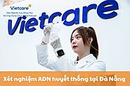 Địa chỉ xét nghiệm ADN huyết thống tại Đà Nẵng