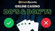 Do’s and Don’ts in Online Casino: A Complete Guide | by Khelosports | Sep, 2024 | Medium