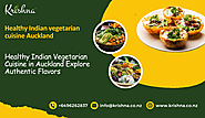 Healthy Indian Vegetarian Cuisine in Auckland Explore Authentic Flavors