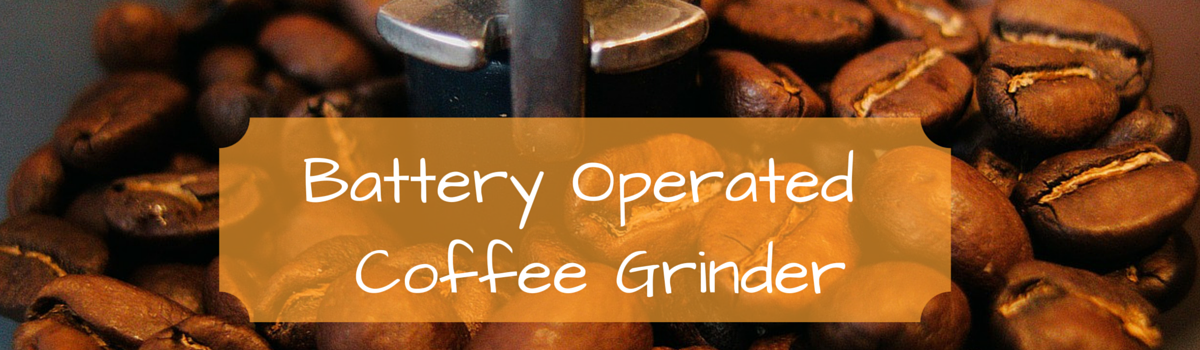 Headline for Battery Operated Coffee Grinder