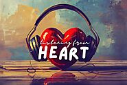 How You Can Master Listening from the Heart in 8 Easy Ways - Life is Positive