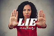 13 Things You Should Never Lie About - Life is Positive