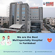 Choosing the Right Multispecialty Hospital in Faridabad