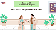 Batra Heart & Multispecialty Hospital: Best Cardiac Care in Faridabad