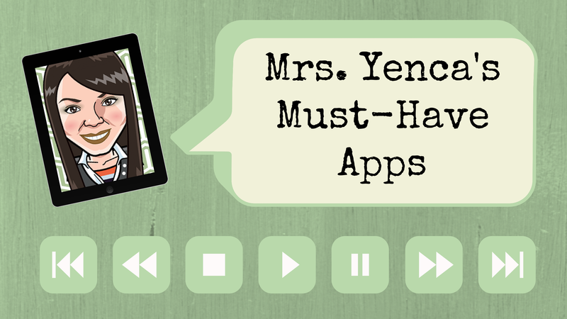 Headline for Mrs. Yenca's Must-Have Apps