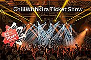 What is Chillwithkira Ticket Show? And How can I join it?