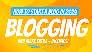 How to Start A Blog in 2024 And Make Money From It – Bloggers Pride