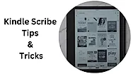 12 Tips and Tricks to Make Kindle Scribe More Remarkable