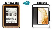 E-Readers vs. Tablets – Which Is the Best Device for You?