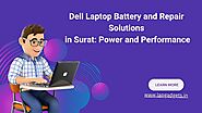 Dell Laptop Battery And Repair Solutions In Surat : Power And Performance