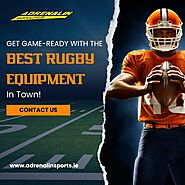 Get Game-Ready with the Best Rugby Equipment in Town!