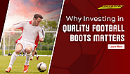 Why Investing in Quality Football Boots Matters: Tips for Serious Players in Ireland | by Adrenalin Sports and Cycles...