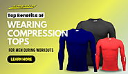 Top Benefits of Wearing Compression Tops for Men During Workouts | Zupyak