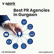 Best PR Agencies in Gurgaon | PR Firms in Gurgaon - Vspark