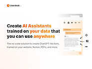 Create AI Assistants trained on your data that you can use anywhere