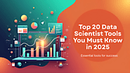 Top 20 Most Popular Data Science Tools 2025 | Essential Tools for Data Scientists