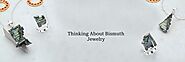 Is Bismuth Jewelry the Right Choice for You?