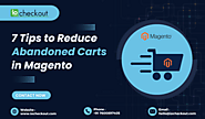 7 Tips to Reduce Abandoned Carts in Magento