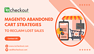 Magento Abandoned Cart Strategies to Reclaim Lost Sales