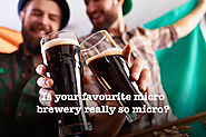 Is Your Favourite Micro Brewery Really so Micro?