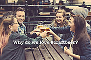 Why Do We Love Craft Beer?