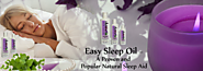 Easy Sleep Oil – A Proven and Popular Natural Sleep Aid