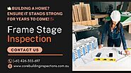 Access a Frame Stage Inspection for a Stronger Foundation