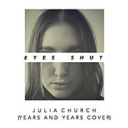 Julia Church - Eyes Shut (Years And Years Cover)