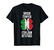 Irish Temper Italian Attitude St. Patricks Shamrock Shirt