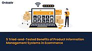 5 Tried-and-Tested Benefits of Product Information Management Systems in Ecommerce