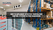 How to Implement Effective Temperature Control Systems in Your Warehouse