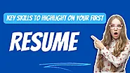 Key Skills to Highlight on Your First Resume - ReadersPrime