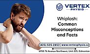 Whiplash: Common Misconceptions and Facts