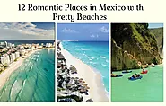 12 Romantic Places In Mexico With Pretty Beaches For Couples