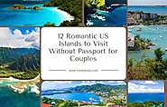 12 Romantic US Islands To Visit Without Passport For Couples