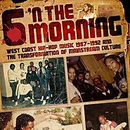 DR. DAUDI ABE INTERVIEW - 6 'N THE MORNING: WEST COAST HIPHOP 1987-1992
