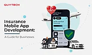 Insurance Mobile App Development: A Guide for Businesses