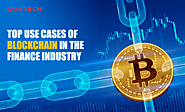 Top Use Cases of Blockchain in the Finance Industry