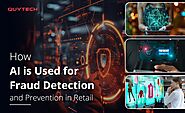 How AI is Used for Fraud Detection and Prevention in Retail