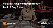 Gullybet Signup Guide: Get Ready to Bet in 3 Easy Steps