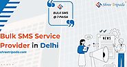 Top Bulk SMS Service Provider in Delhi