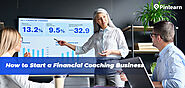 How to Start a Financial Coaching Business: A Detailed Guide